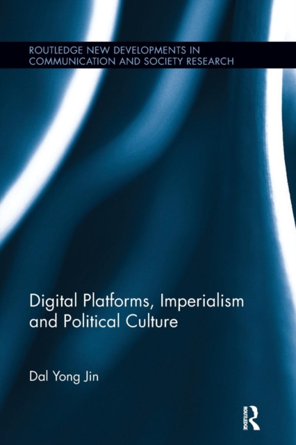 Digital Platforms, Imperialism and Political Culture, Paperback / softback Book