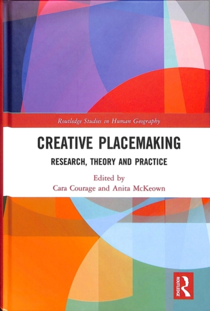 Creative Placemaking : Research, Theory and Practice, Hardback Book