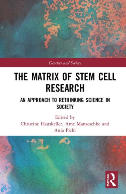 The Matrix of Stem Cell Research : An Approach to Rethinking Science in Society, Hardback Book