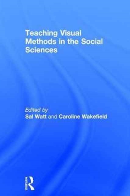 Teaching Visual Methods in the Social Sciences, Hardback Book