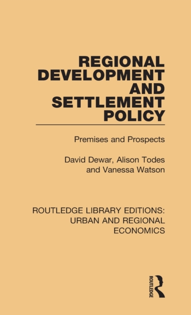 Regional Development and Settlement Policy : Premises and Prospects, Hardback Book