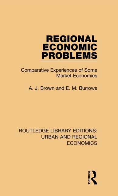 Regional Economic Problems : Comparative Experiences of Some Market Economies, Hardback Book