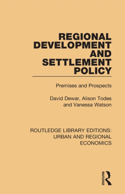 Regional Development and Settlement Policy : Premises and Prospects, Paperback / softback Book