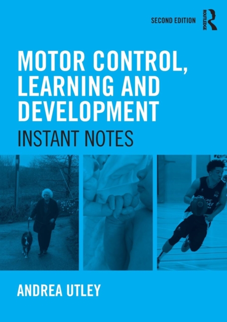 Motor Control, Learning and Development : Instant Notes, 2nd Edition, Paperback / softback Book