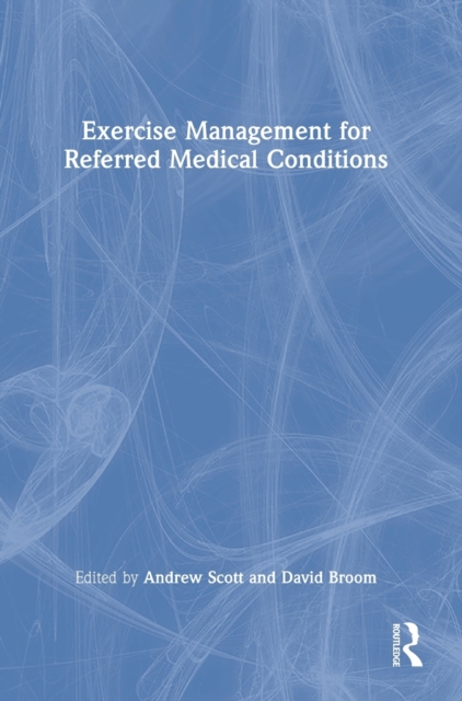 Exercise Management for Referred Medical Conditions, Hardback Book