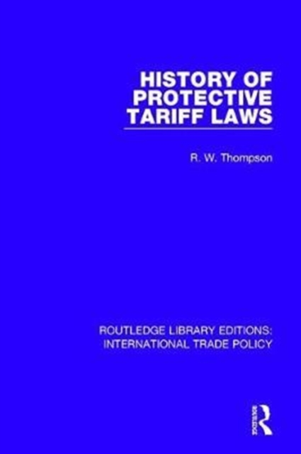 History of Protective Tariff Laws, Hardback Book