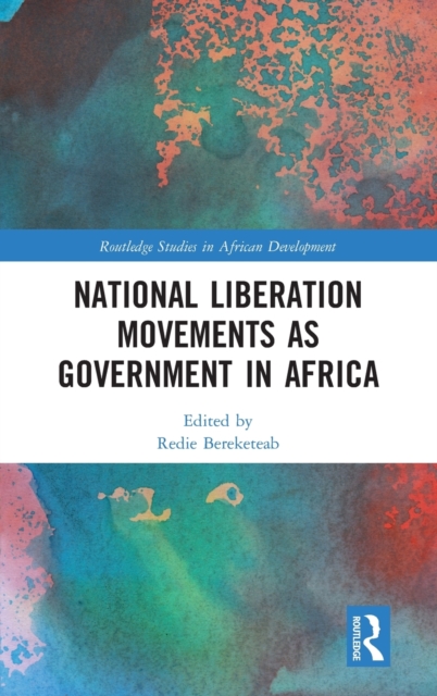 National Liberation Movements as Government in Africa, Hardback Book