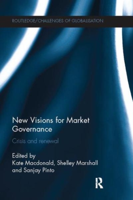 New Visions for Market Governance : Crisis and Renewal, Paperback / softback Book