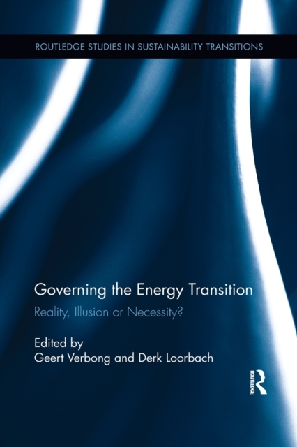Governing the Energy Transition : Reality, Illusion or Necessity?, Paperback / softback Book