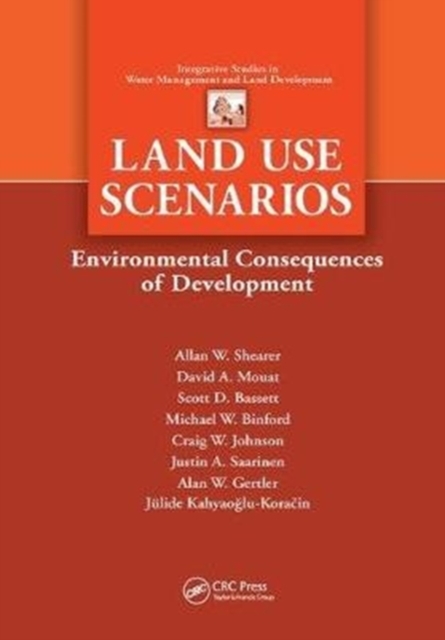 Land Use Scenarios : Environmental Consequences of Development, Paperback / softback Book