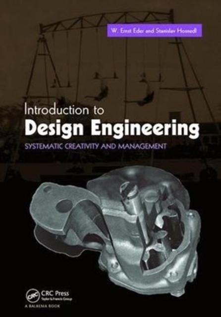 Introduction to Design Engineering : Systematic Creativity and Management, Paperback / softback Book