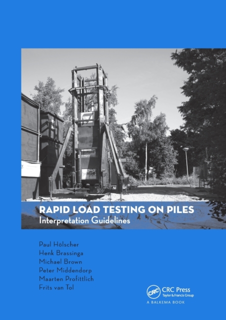 Rapid Load Testing on Piles : Interpretation Guidelines, Paperback / softback Book