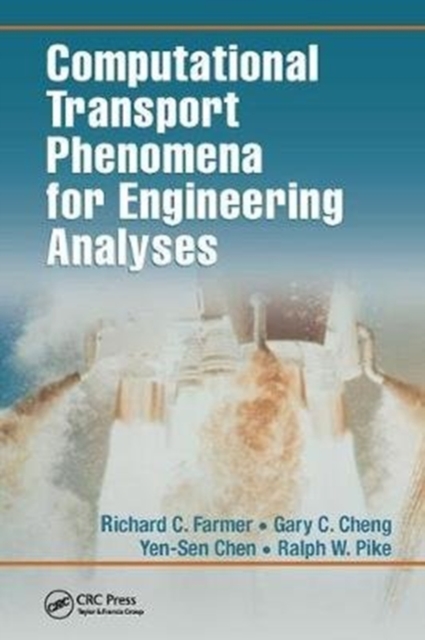 Computational Transport Phenomena for Engineering Analyses, Paperback / softback Book