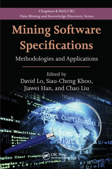 Mining Software Specifications : Methodologies and Applications, Paperback / softback Book