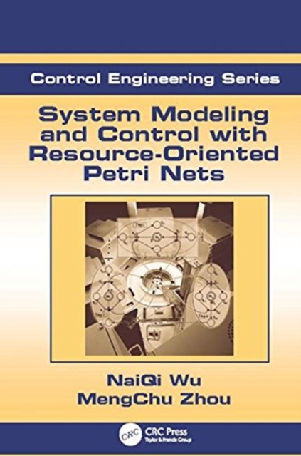 System Modeling and Control with Resource-Oriented Petri Nets, Paperback / softback Book