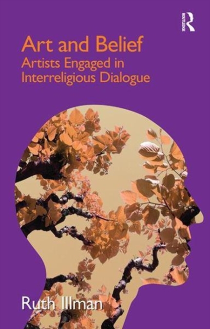 Art and Belief : Artists Engaged in Interreligious Dialogue, Paperback / softback Book