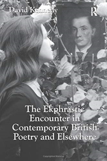 The Ekphrastic Encounter in Contemporary British Poetry and Elsewhere, Paperback / softback Book