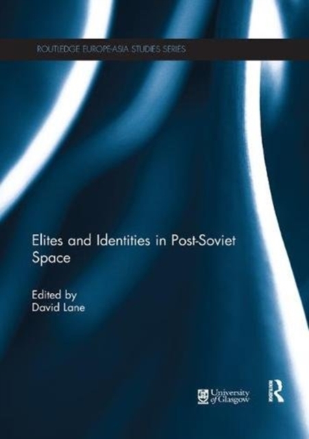 Elites and Identities in Post-Soviet Space, Paperback / softback Book