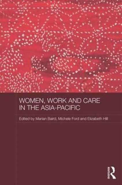 Women, Work and Care in the Asia-Pacific, Hardback Book