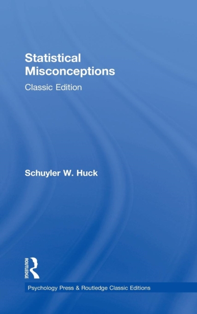Statistical Misconceptions : Classic Edition, Hardback Book
