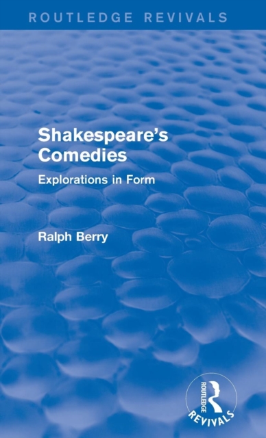 Shakespeare's Comedies : Explorations in Form, Hardback Book