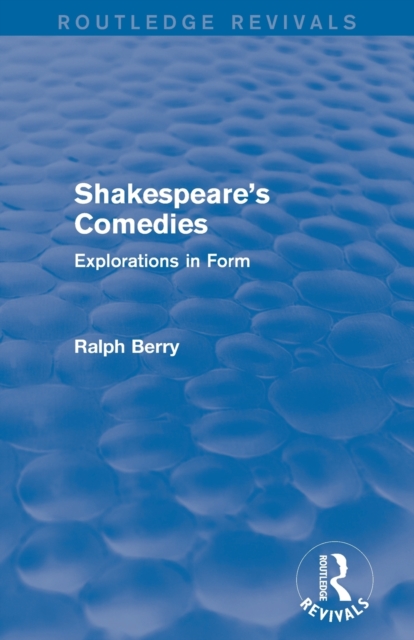 Shakespeare's Comedies : Explorations in Form, Paperback / softback Book