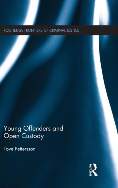 Young Offenders and Open Custody, Hardback Book
