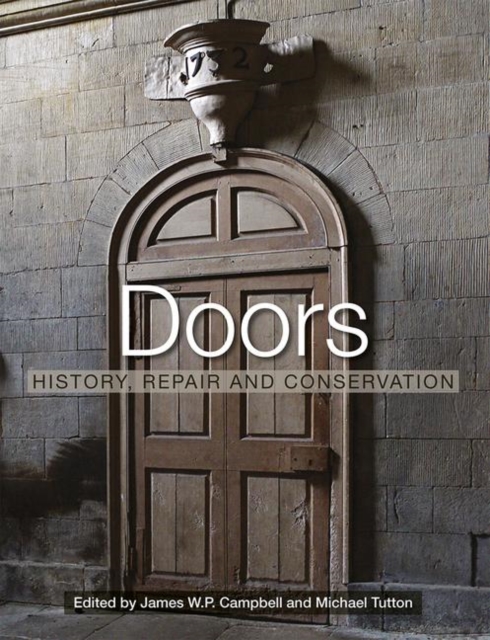 Doors : History, Repair and Conservation, Hardback Book