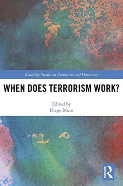When Does Terrorism Work?, Hardback Book