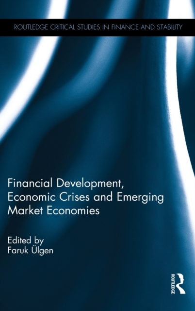 Financial Development, Economic Crises and Emerging Market Economies, Hardback Book
