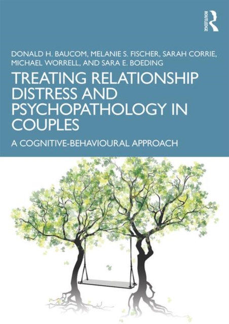 Treating Relationship Distress and Psychopathology in Couples : A Cognitive-Behavioural Approach, Paperback / softback Book