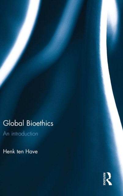 Global Bioethics : An introduction, Hardback Book