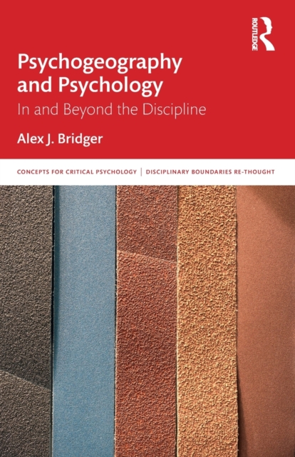 Psychogeography and Psychology : In and Beyond the Discipline, Paperback / softback Book