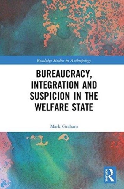 Bureaucracy, Integration and Suspicion in the Welfare State, Hardback Book