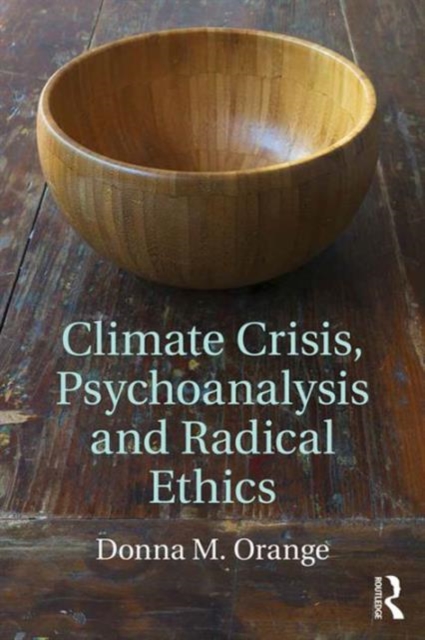 Climate Crisis, Psychoanalysis, and Radical Ethics, Paperback / softback Book