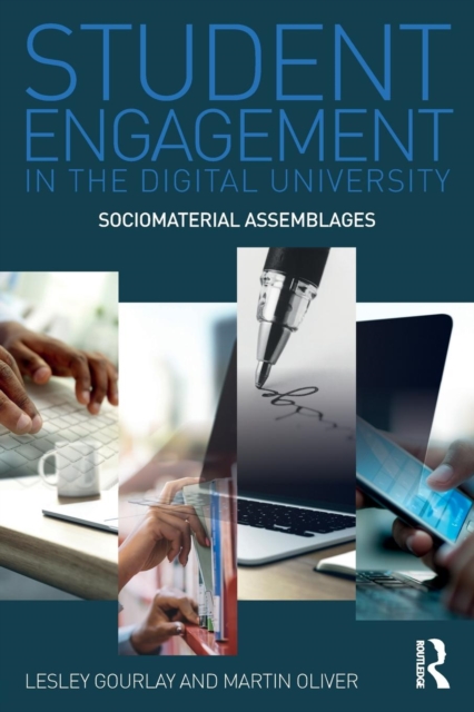 Student Engagement in the Digital University : Sociomaterial Assemblages, Paperback / softback Book