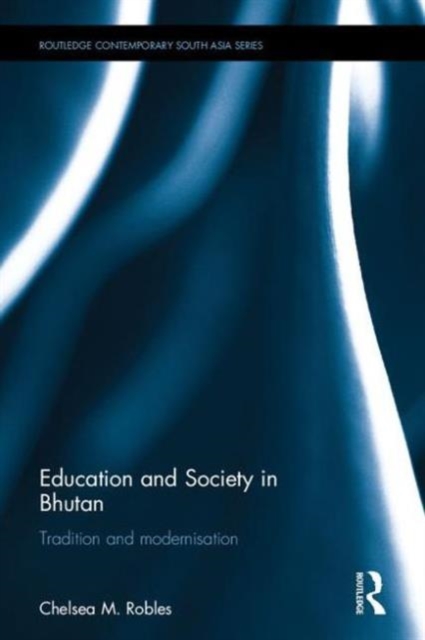 Education and Society in Bhutan : Tradition and modernisation, Hardback Book