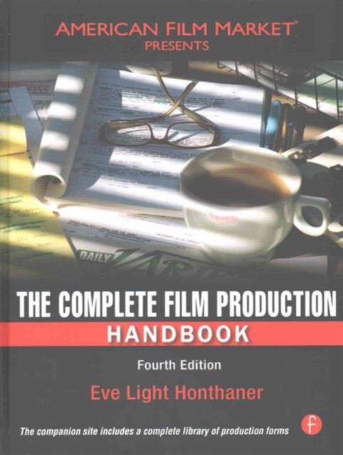The Complete Film Production Handbook, Hardback Book