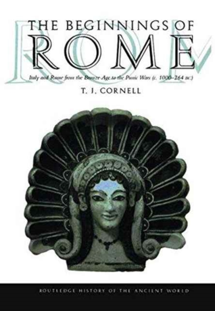 The Beginnings of Rome : Italy and Rome from the Bronze Age to the Punic Wars (c.1000–264 BC), Hardback Book