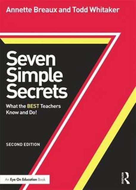 Seven Simple Secrets : What the BEST Teachers Know and Do!, Hardback Book