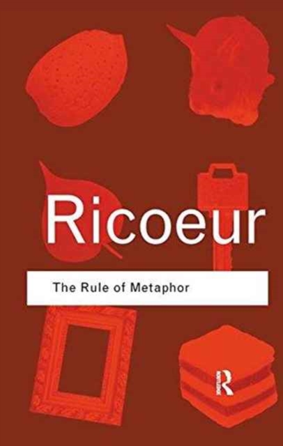 The Rule of Metaphor : The Creation of Meaning in Language, Hardback Book