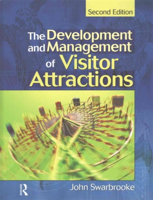 Development and Management of Visitor Attractions, Hardback Book
