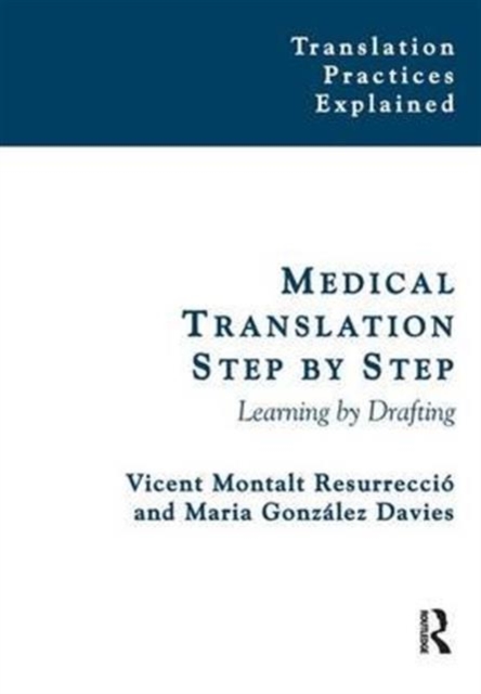 Medical Translation Step by Step : Learning by Drafting, Hardback Book