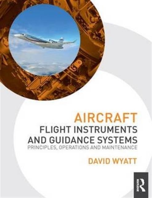 Aircraft Flight Instruments and Guidance Systems : Principles, Operations and Maintenance, Hardback Book