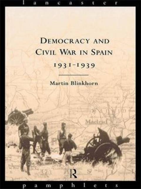 Democracy and Civil War in Spain 1931-1939, Hardback Book