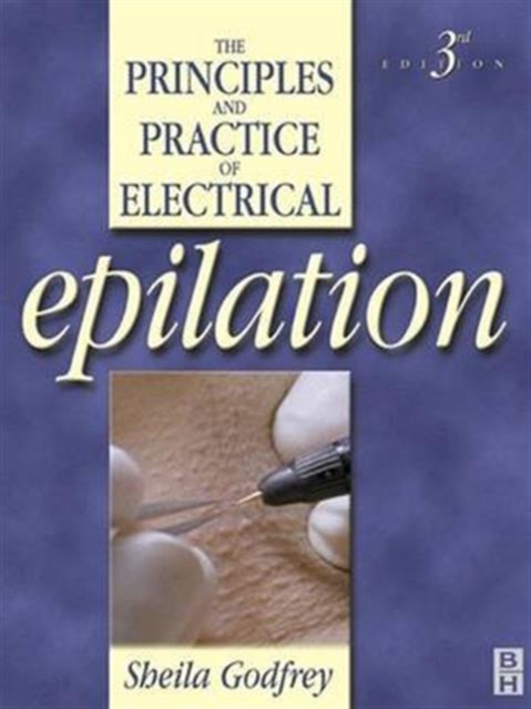 Principles and Practice of Electrical Epilation, Hardback Book