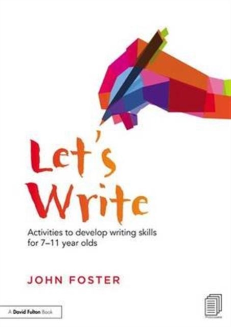 Let's Write : Activities to develop writing skills for 7–11 year olds, Hardback Book
