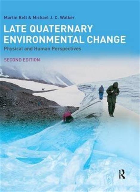Late Quaternary Environmental Change : Physical and Human Perspectives, Hardback Book
