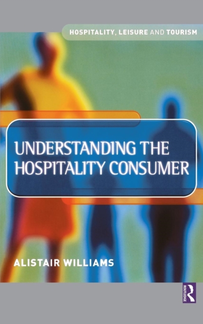 Understanding the Hospitality Consumer, Hardback Book