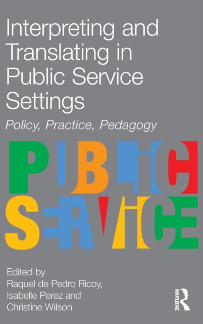 Interpreting and Translating in Public Service Settings, Hardback Book